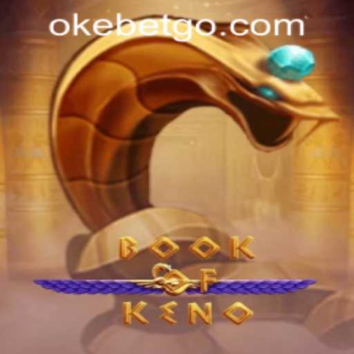 Discover the Thrills of BookOfKeno at OKEBET Casino