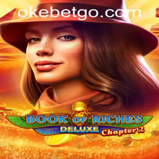 Exploring Book of Riches Deluxe Chapter 2 at OKEBET Casino
