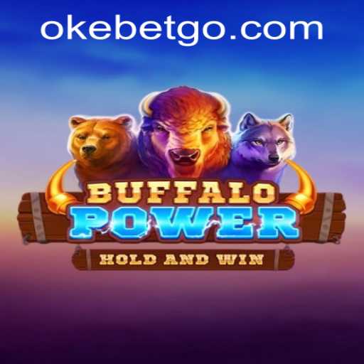 Exploring the Thrilling World of BuffaloPower at OKEBET Casino
