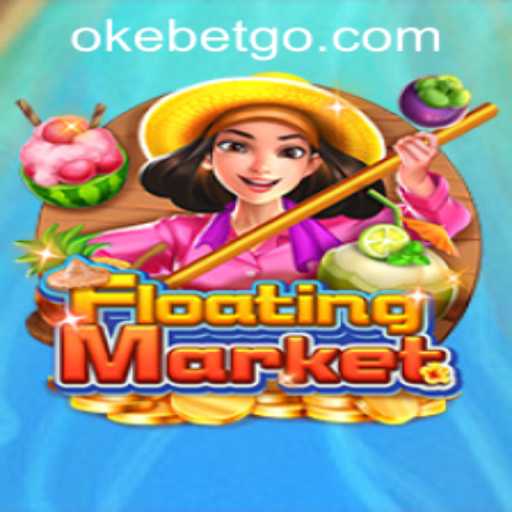 Exploring the World of FloatingMarket in OKEBET Casino