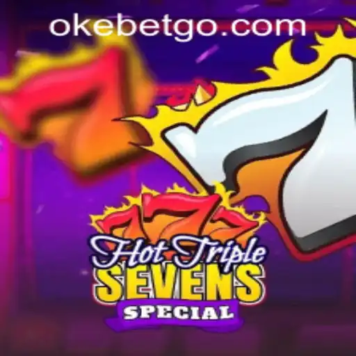 Discover the Excitement of HotTripleSevensSpecial at OKEBET Casino