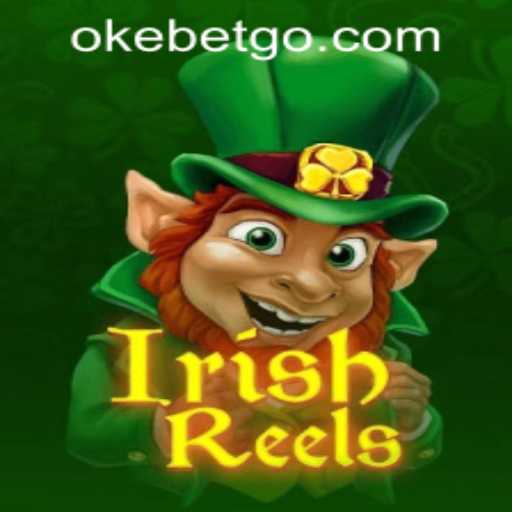 Discover the Charm of IrishReels at OKEBET Casino