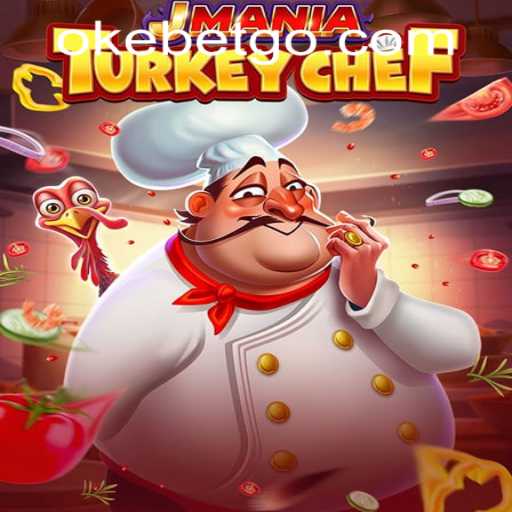 Discover the Thrilling World of JManiaTurkeyChef at OKEBET Casino