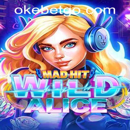 MadHitWildAlice: A Thrilling Adventure in OKEBET Casino