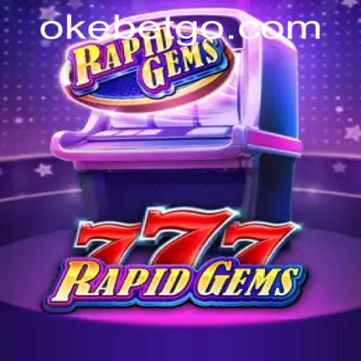 Exploring RapidGems777: A Stellar Casino Experience at OKEBET
