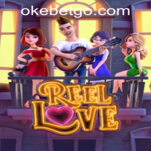 Exploring the Thrilling World of ReelLove at OKEBET Casino