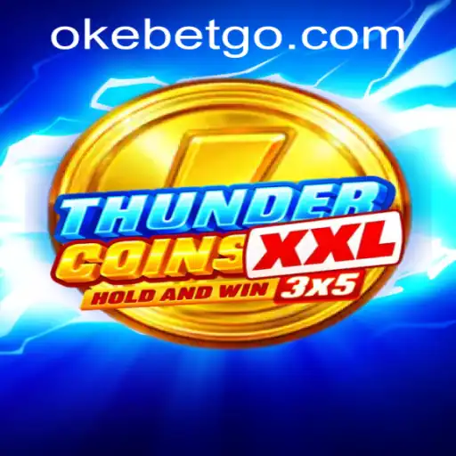 ThunderCoinsXxl: Unveiling the Thrill at OKEBET Casino